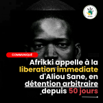 Communiqué : AFRIKKI NETWORK APPELLE À LA LIBÉRATION IMMÉDIATE D’ALIOU SANE, EN DÉTENTION ARBITRAIRE DEPUIS 50 JOURS